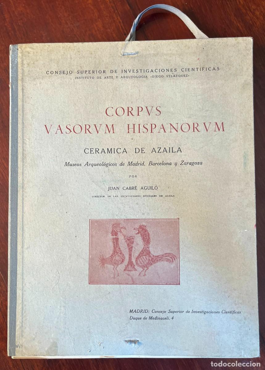 Libros antiguos: Corpus Vasorum Hispanorum. Ceramica de Azaila. Museos Arqueologicos de Madrid, Barcelona y Zaragoza.