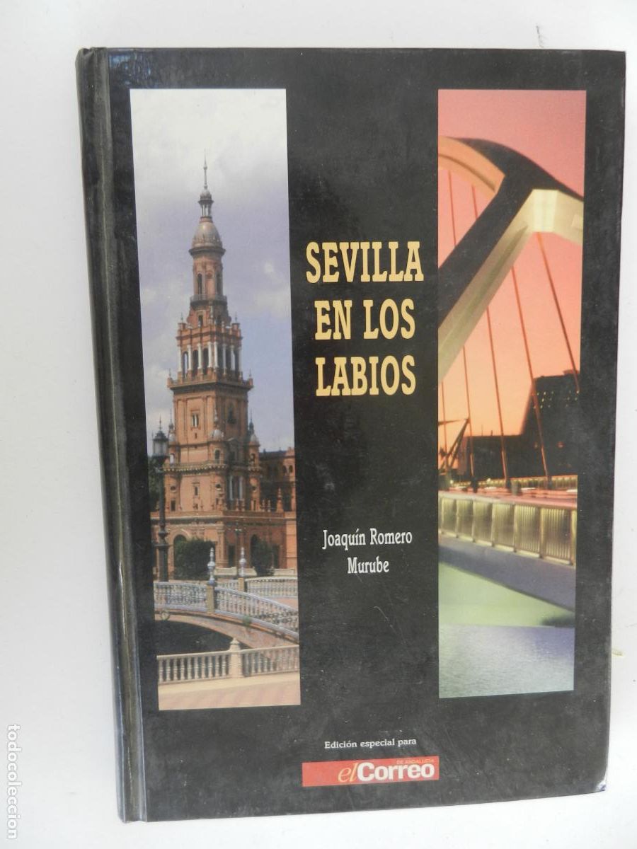 Libros antiguos: SEVILLA EN LOS LABIOS - JOAQU&Iacute;N ROMERO MURUBE - EL CORREO DE ANDALUC&Iacute;A 2005.