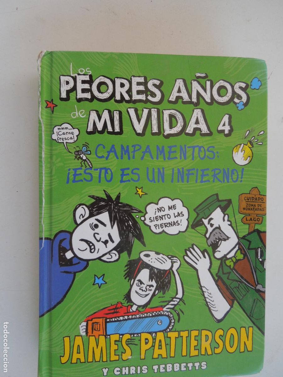 Libros antiguos: LOS PEORES A&Ntilde;OS DE MI VIDA 4 CAMPAMENTOS: !ESTO ES UN INFIERNO&iexcl;-JAMES PATTERSON Y CHRIS TEBBETTS LA