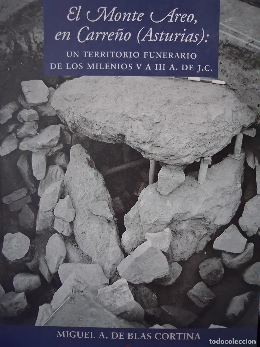 Libros antiguos: EL MONTE AREO, EN CARRE&Ntilde;O (ASTURIAS): UN TERRITORIO FUNERARIO DE LOS MILENIOS V A III A. DE J. C.
