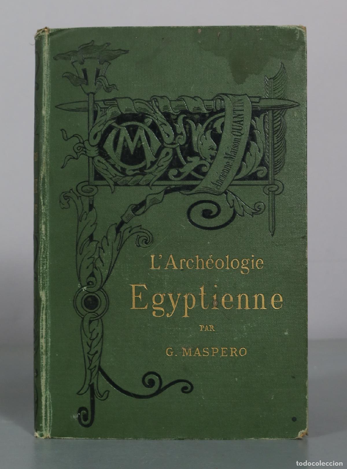 Libros antiguos: L'Arch&eacute;ologie &Eacute;gyptienne - G. Maspero - Maison Quantin