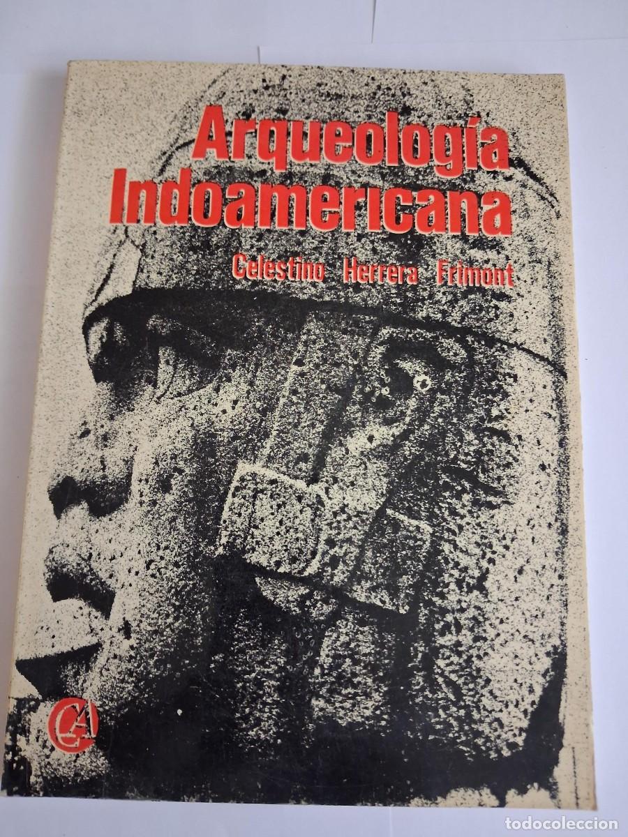 Libros antiguos: Arqueolog&iacute;a Indoamericana. CELESTINO HERRERA FRIMONT