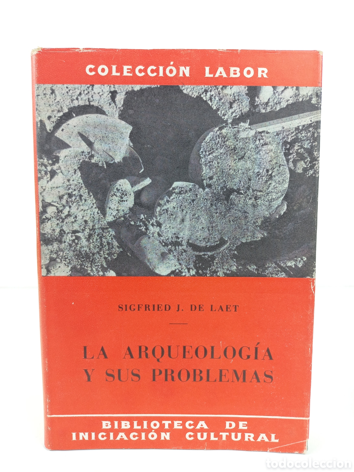 Libros antiguos: La Arqueolog&iacute;a y sus problemas. Sigfried de Laet. Labor, primera edici&oacute;n, 1960. Ilustrado.