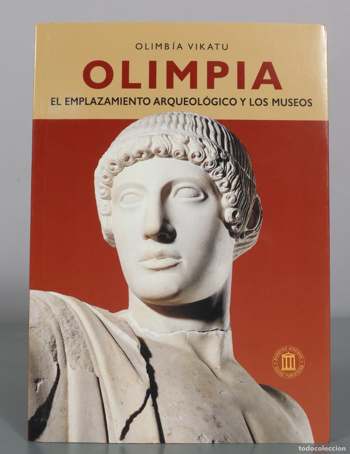 Libros antiguos: Olimpia - El emplazamiento arqueologico y los museos - Olimbia Vikatu - Ekdotike Athenon