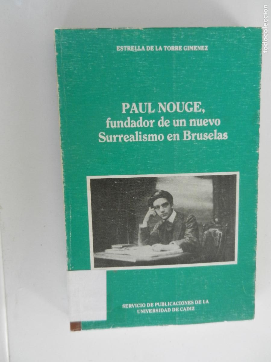 Libros antiguos: PAUL NOUGE, FUNDADOR DE UN NUEVO SURREALISMO EN BRUSELAS-ESTRELLA DE LA TORRE GIMENEZ-C&Aacute;DIZ 1984.