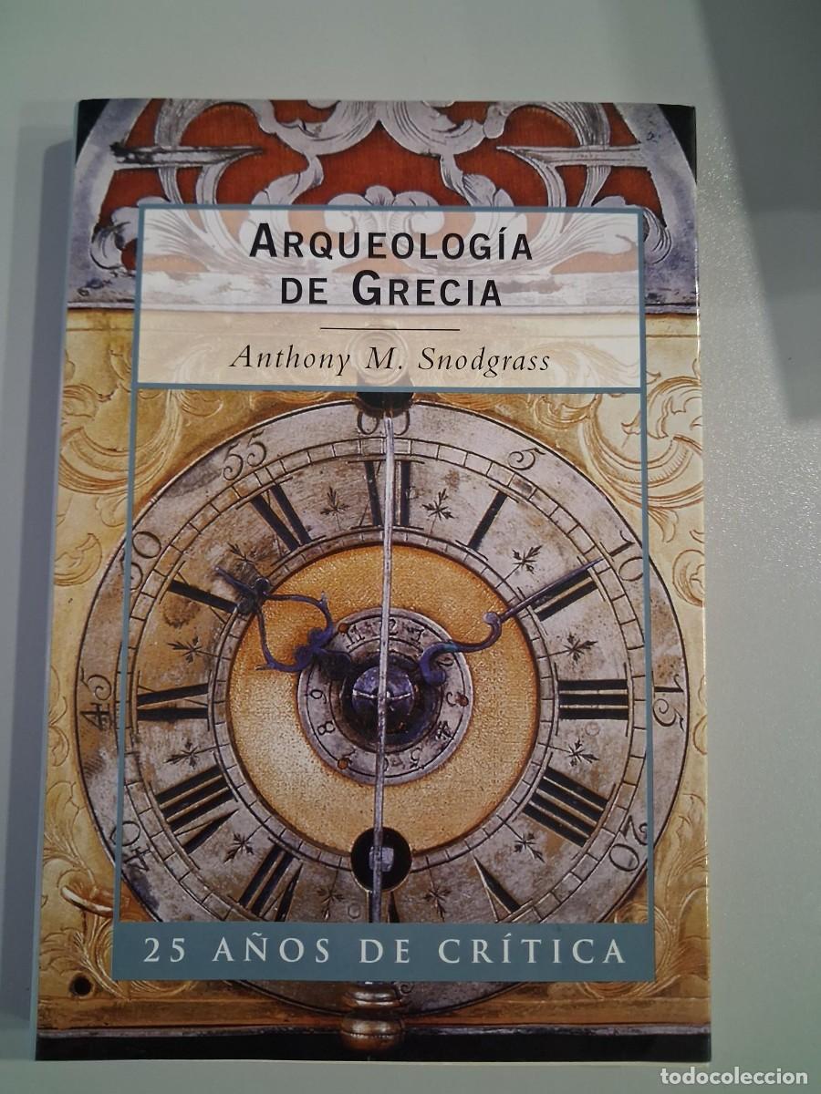 Libros antiguos: ARQUEOLOGIA DE GRECIA ANTHONY M. SNODGRASS 25 A&Ntilde;OS DE CRITICA