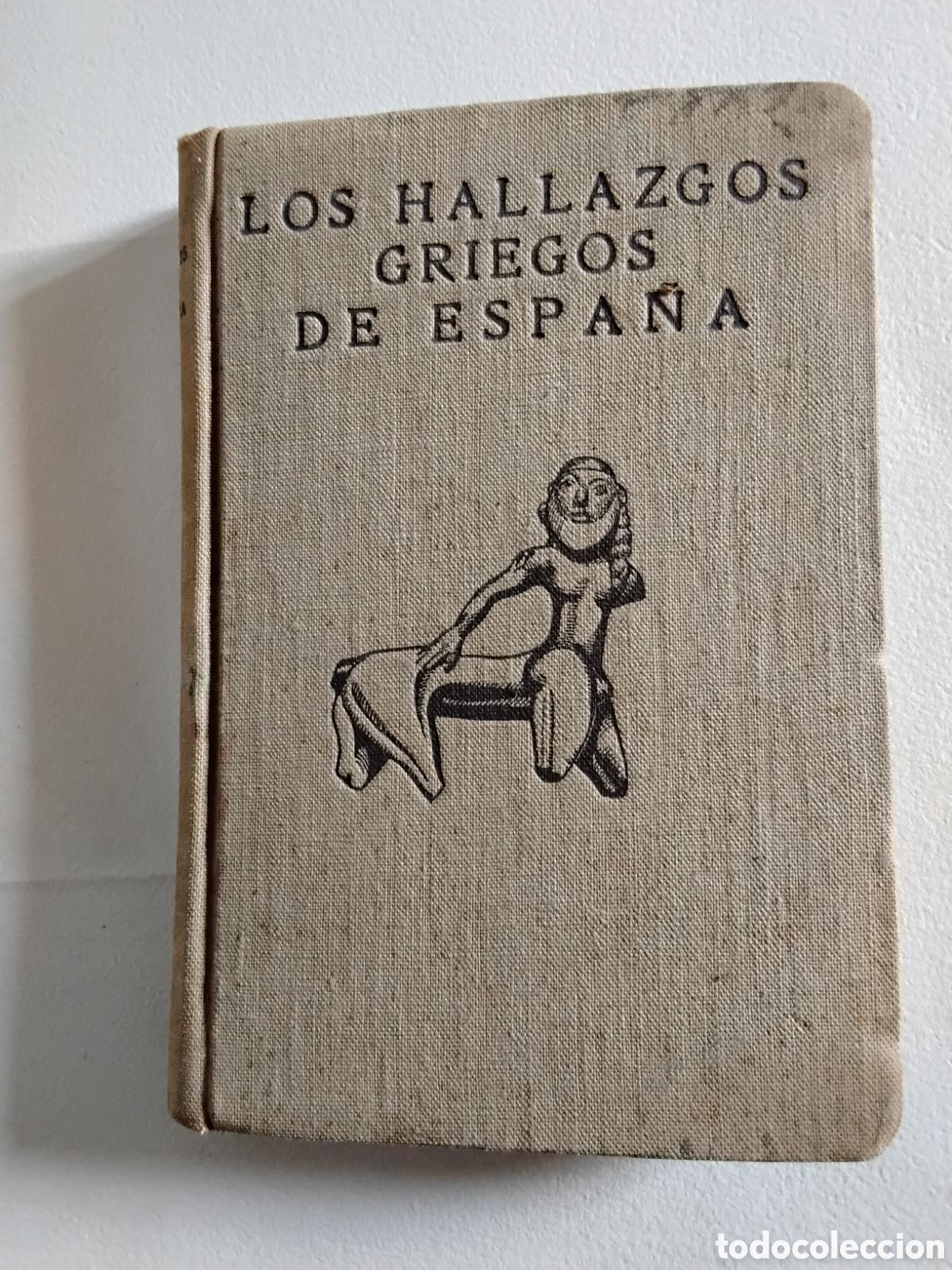Libros antiguos: LOS HALLAZGOS GRIEGOS DE ESPA&Ntilde;A. ANTONIO GARC&Iacute;A Y BELLIDO. 1936