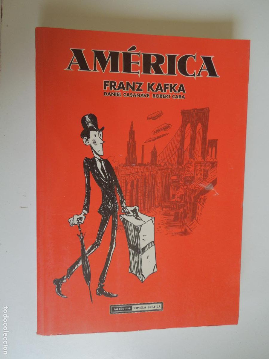 Libros antiguos: AM&Eacute;RICA - FRANZ KAFKA / DANIEL CASANAVE / ROBERT CARA - LA C&Uacute;PULA 2008.
