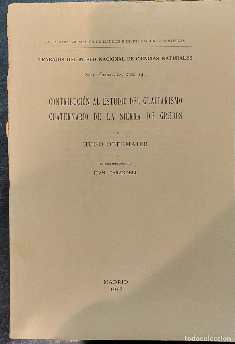 Libros antiguos: CONTRIBUICI&Oacute;N AL ESTUDIO DEL GLACIARISMO CUATERNARIO DE LA SIERRA DE GREDOS. ( A&Ntilde;O 1916 )