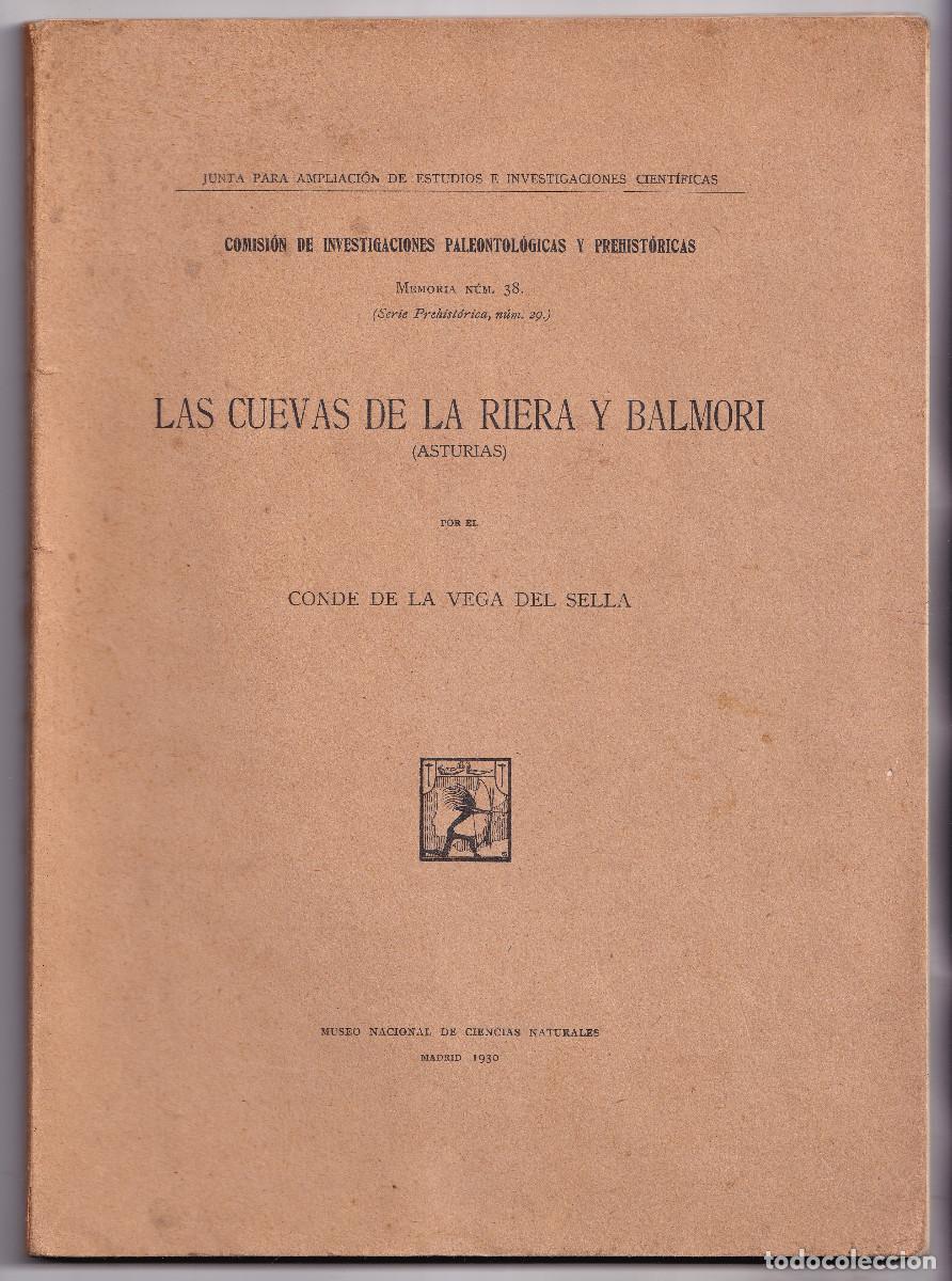 Libri antichi: CONDE DE LA VEGA DEL SELLA: LAS CUEVAS DE LA RIERA Y BALMORI. ASTURIAS. 1930