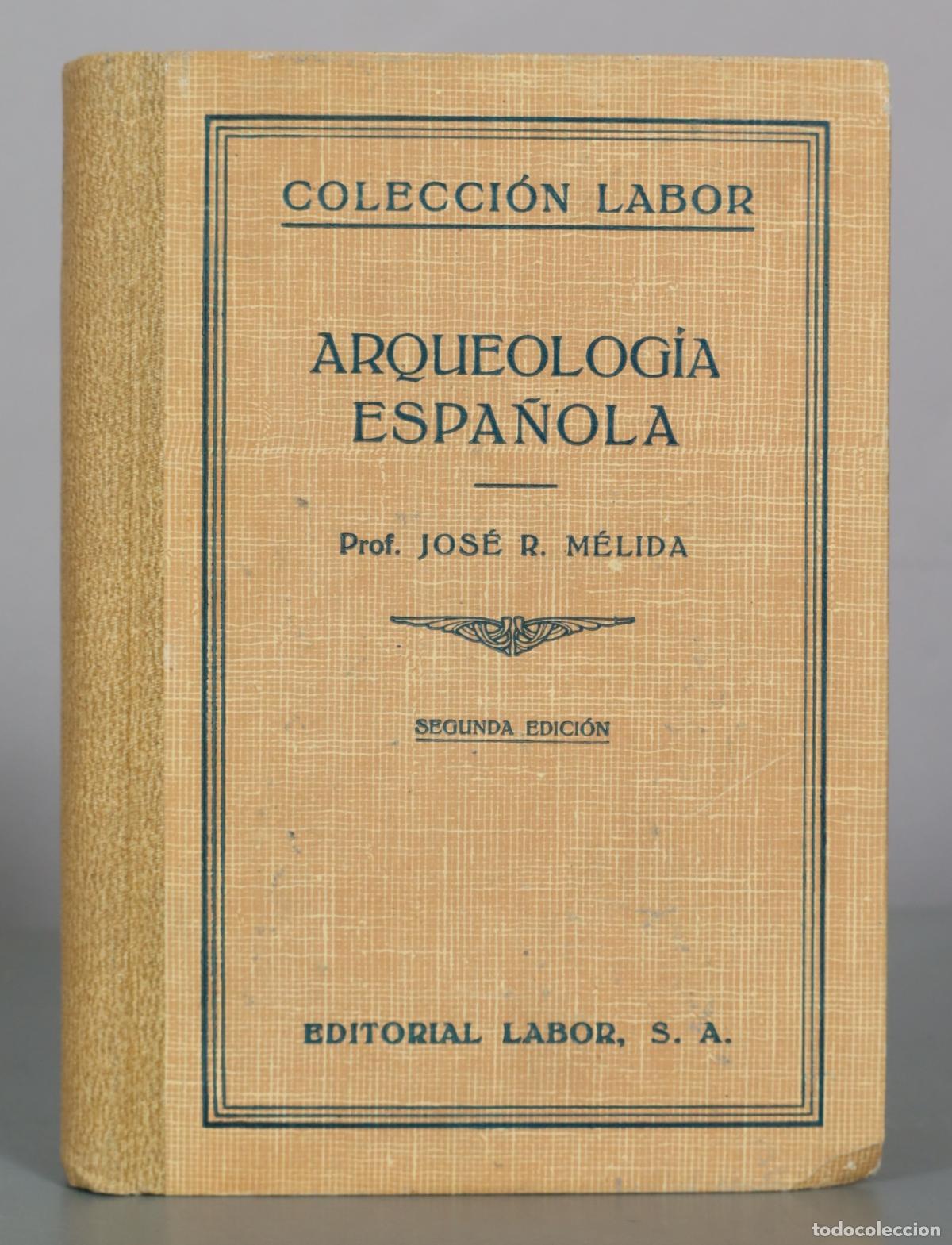 Livros antigos: Arqueolog&iacute;a Espa&ntilde;ola - Prof. Jos&eacute; R. M&eacute;lida - Segunda Edici&oacute;n - Editorial Labor