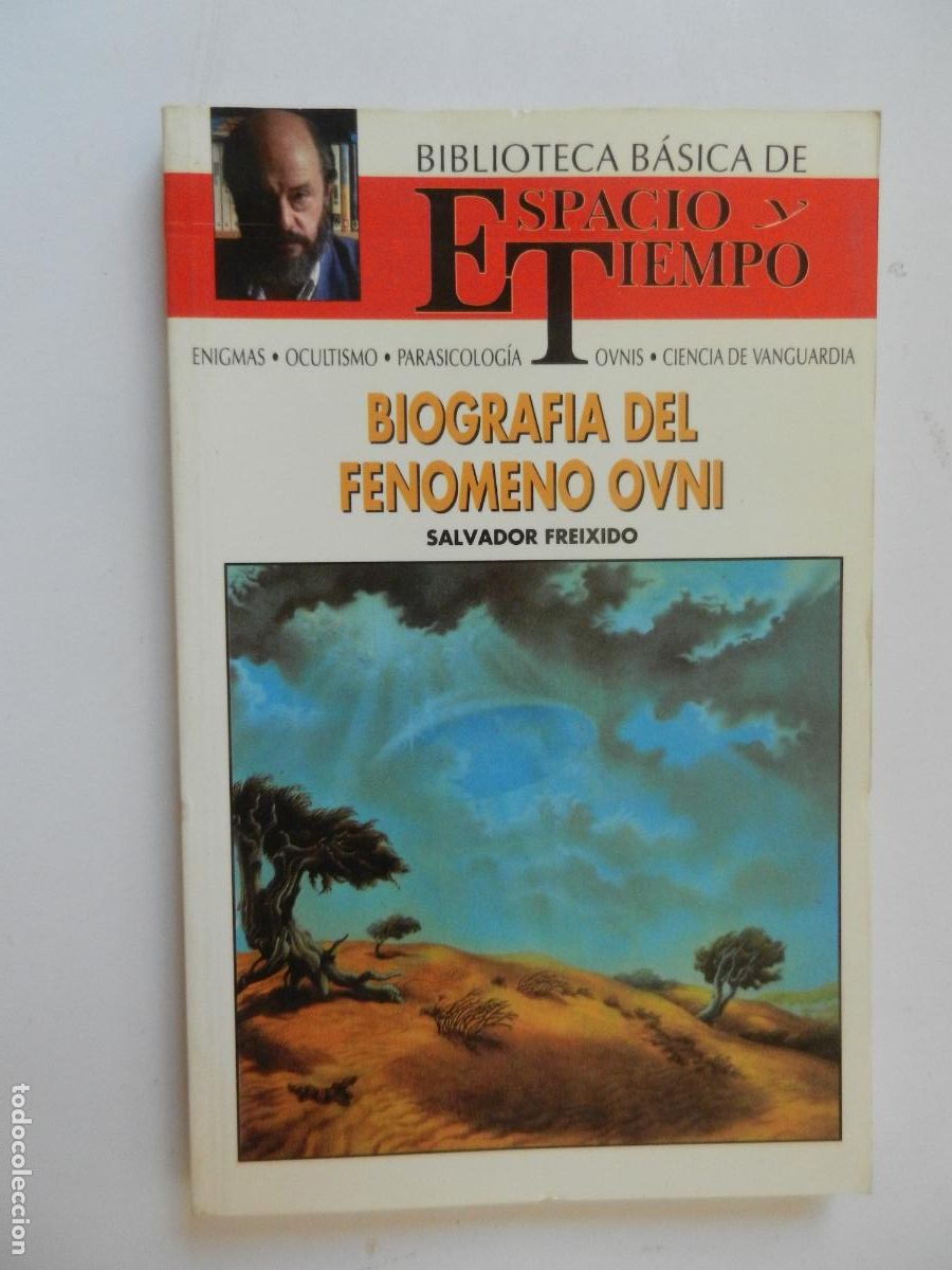 Libros antiguos: BIOGRAF&Iacute;A DEL FENOMENO OVNI - SALVADOR FREIXIDO - BIBLIOTECA B&Aacute;SICA DE ESPACIO Y TIEMPO 1991.