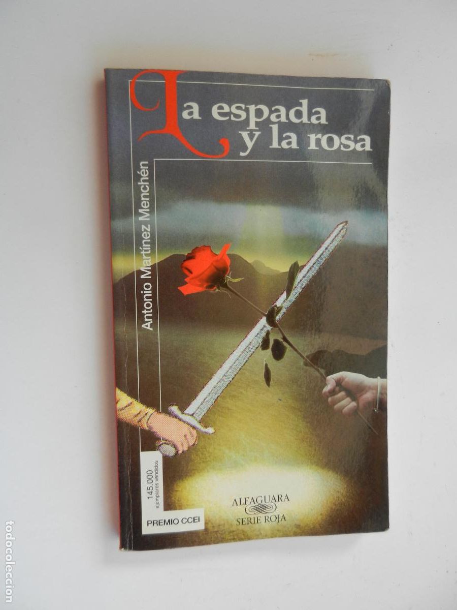 Libros antiguos: LA ESPADA Y LA ROSA - ANTONIO MART&Iacute;NEZ MENCH&Eacute;N - ALFAGUARA 2004.