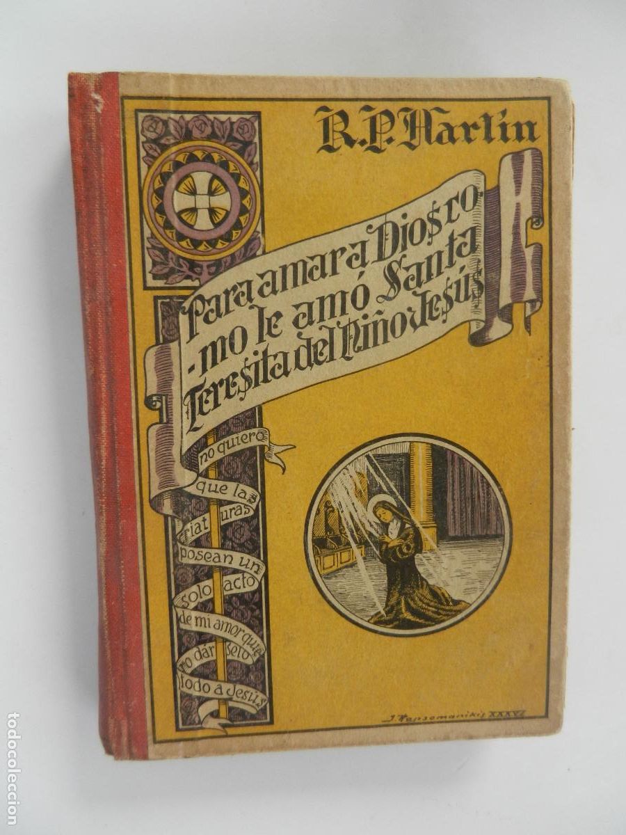 Libros antiguos: PARA AMAR AL BUEN DIOS COMO LE AM&Oacute; SANTA TERESITA DEL NI&Ntilde;O JES&Uacute;S-R. P. MART&Iacute;N - GABRIEL GILBERT 1935