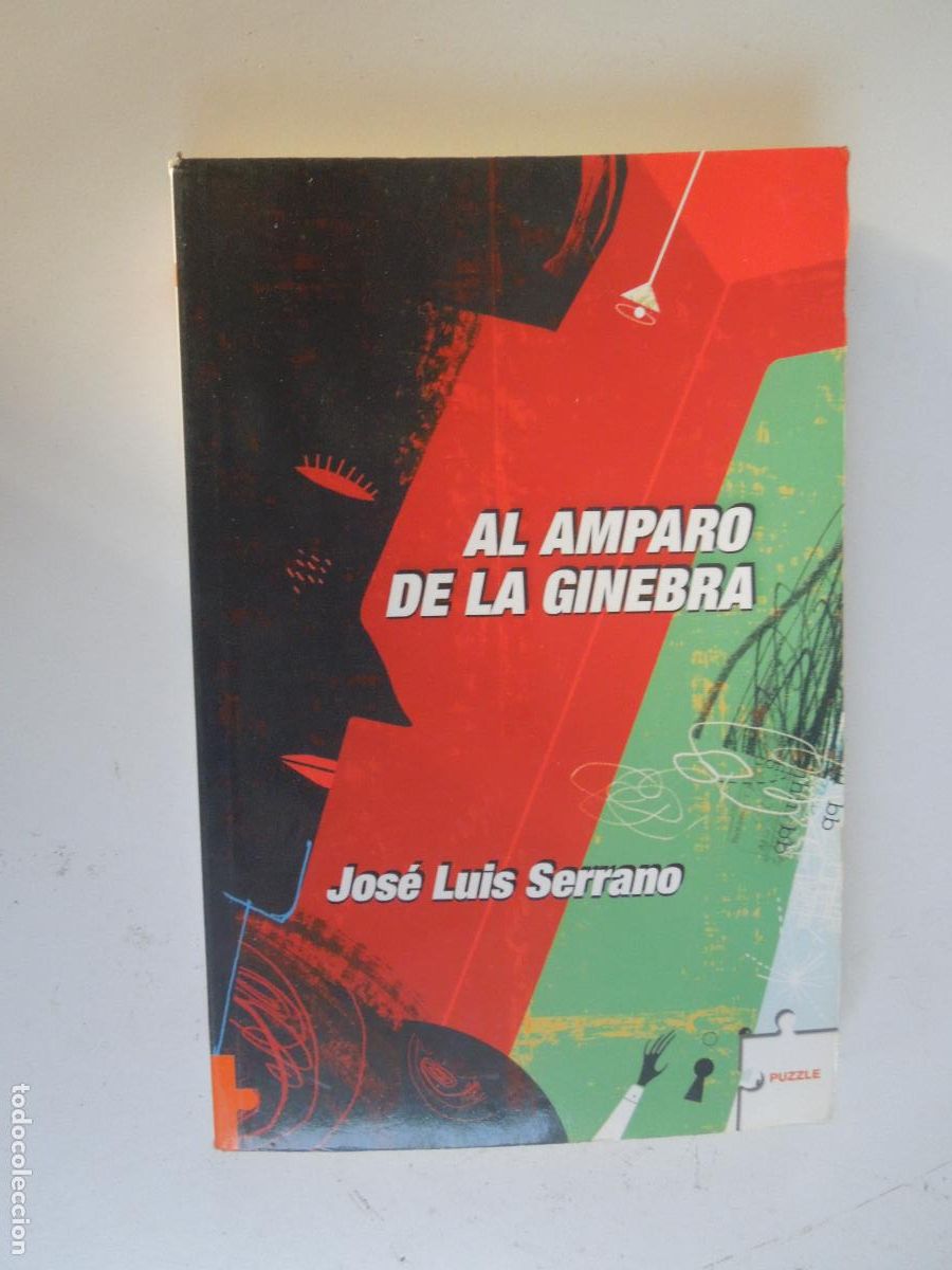 Libros antiguos: AL AMPARO DE LA GINEBRA - JOS&Eacute; LUIS SERRANO - ROCA EDITORIAL 1&ordf; ED. 2006.