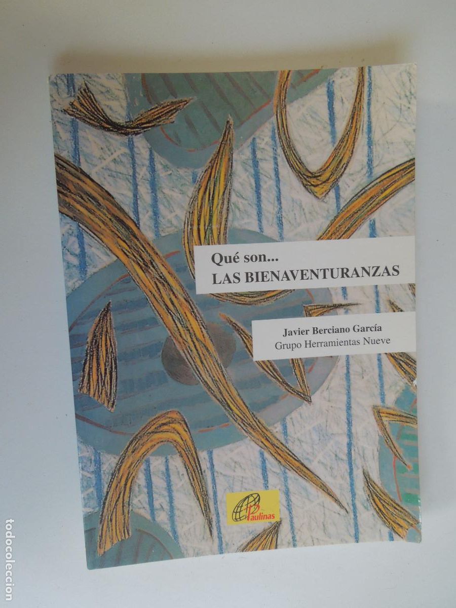 Libros antiguos: QU&Eacute; SON ... LAS BIENAVENTURANZAS - JAVIER BERCIANO GARC&Iacute;A - PAULINAS 1998.