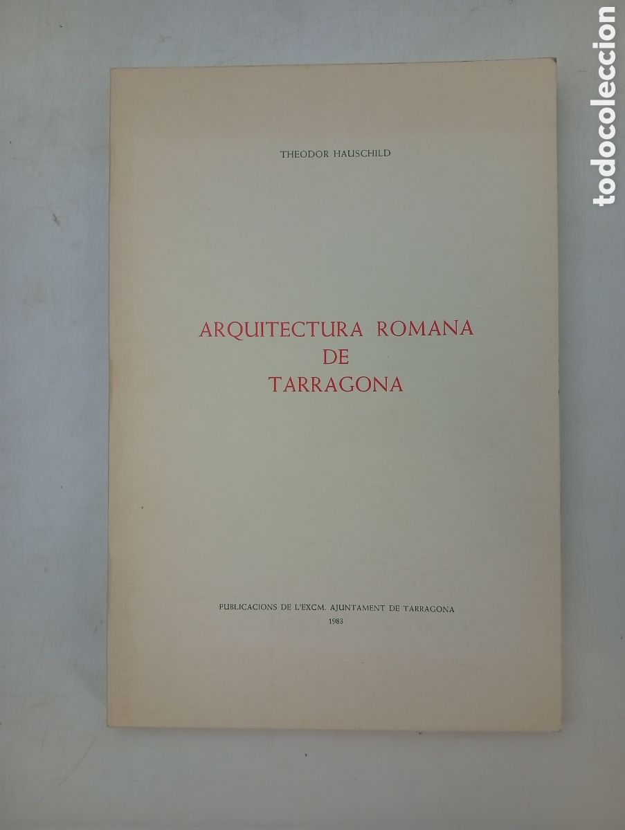 Libros antiguos: Arquitectura Romana de Tarragona Theodor Hauschild