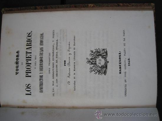 Libros antiguos: 1853.VIG&Ntilde;OLA DE LOS PROPIETARIOS O GUIA DEL CONSTRUCTOR Y DECORADOR DE LOS EDIFICIOS - Foto 2