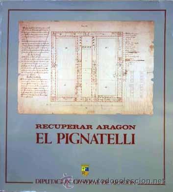 Libros antiguos: RECUPERAR ARAG&Oacute;N - EL PIGNATELLI - Foto 1