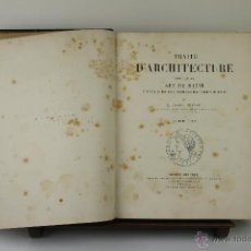 Libros antiguos: 3950- TRAITE D'ARCHITECTURE. LEONCE REYNAUD. EDIT. DUNOD. 1875/1878. 2 TOMOS DE TEXTO. . Lote 39701233