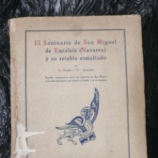 Libros antiguos: LIBRO CATALOGO EL SANTUARIO DE SAN MIGUEL DE EXCELSIS NAVARRA Y SUS RETABLOS ESMALTADOS 1929 HUICI. Lote 46112043