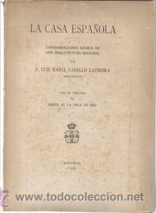 Libros antiguos: La casa espa&ntilde;ola. Consideraciones acerca de una arquitectura Nacional - CABELLO LAPIEDRA, LUIS MARIA