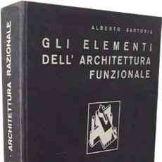 Libros antiguos: A. SARTORIS : GLI ELEMENTI DELL'ARCHITETTURA FUNZIONALE. 1935. (PRE LE CORBUSIER. Lote 65437166
