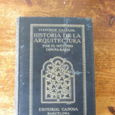 Libri antichi: HISTORIA ARQUITECTURA MÉTODO COMPARADO - FLETCHER·CALZADA - 1931. Lote 86997880