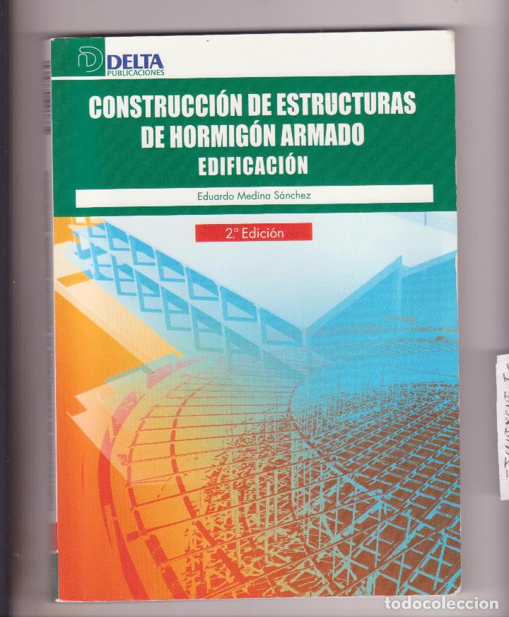 Libros antiguos: Construcci&oacute;n de estructuras de hormig&oacute;n armado. Edificaci&oacute;n. Publicaciones Delta. - Foto 1