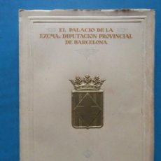 Libros antiguos: EL PALACIO DE LA EXCMA. DIPUTACION PROVINCIAL DE BARCELONA 1929. Lote 93624455