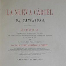 Libros antiguos: LA NUEVA CÁRCEL DE BARCELONA. - ARMENGOL Y CORNET, PEDRO. - BARCELONA, 1888.