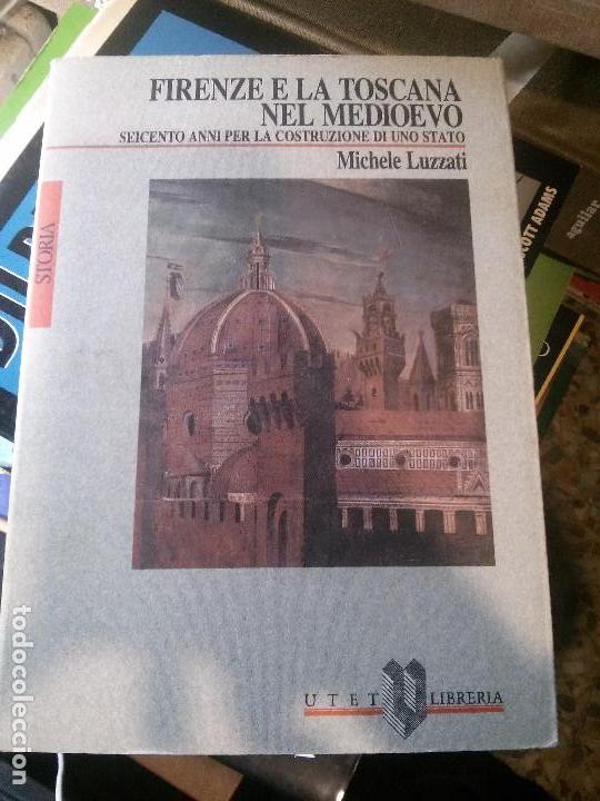 firenze e la toscana nel medioevo michele luzzati uter libreria