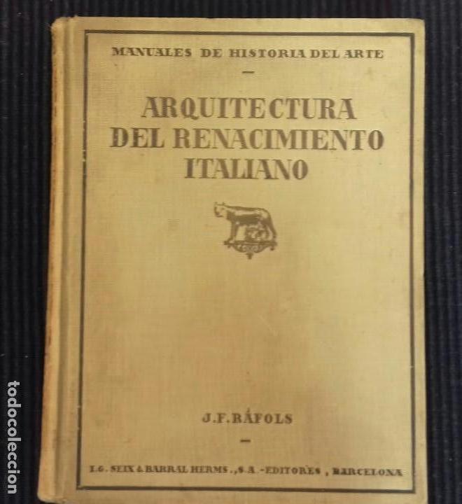 Libros antiguos: ARQUITECTURA DEL RENACIMIENTO ITALIANO. J.F. RAFOLS. SEIX BARRAL 1926. - Foto 1 - 154215758