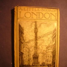 Libros antiguos: JOSEPH PENNELL: - A LITTLE BOOK OF LONDON - (LONDON, S.A.) (DIBUJOS). Lote 191640985