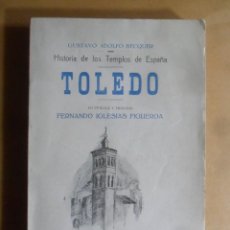 Libros antiguos: TOLEDO - HISTORIA DE LOS TEMPLOS DE ESPAÑA - GUSTAVO ADOLFO BECQUER - ARTE HISPANIKCO - 1933. Lote 195653857