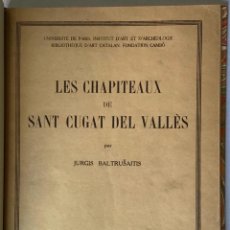Libros antiguos: LES CHAPITEAUX DE SANT CUGAT DEL VALLÈS. - BALTRUSAITIS, JURGIS.