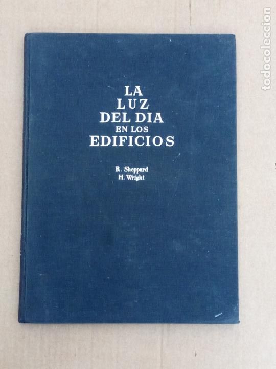 Libros antiguos: LA LUZ DEL D&Iacute;A EN LOS EDIFICIOS - R Sheppard -1951 edt. Revert&eacute; - Foto 1