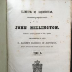 Libros antiguos: ELEMENTOS DE ARQUITECTURA, JOHN MILLINGTON, MARIANO CARRILLO DE ALBORNOZ, 2 TOMOS COMPLETO, 1848. Lote 222198247
