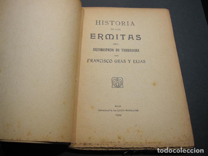 Libros antiguos: FRANCISCO GRAS Y ELIAS. HISTORIA DE LAS ERMITAS DEL ARZOBISPADO DE TARRAGONA. REUS 1909 - Foto 2 - 225770000