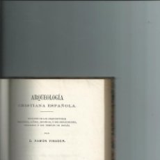 Libros antiguos: ARQUEOLOGÍA CRISTIANA ESPAÑOLA. NOCIONES DE LAS ARQUITECTURAS ... RAMÓN VINADER. 1870. Lote 248104425