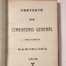 Libros antiguos: PROYECTO CEMENTERIO GENERAL PARA LA CIUDAD DE BARCELONA 1912 JOSE CASTELLO RABES
