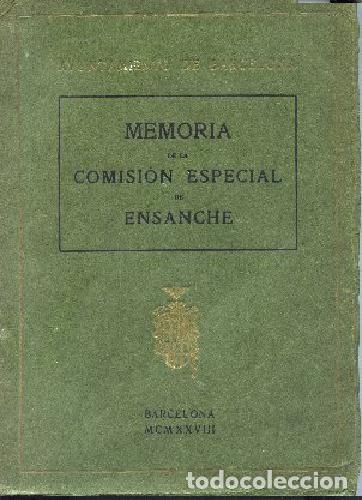 Livres anciens: BARCELONA. MEMORIA DE LA COMISION ESPECIAL DE ENSANCHE, 1928 . caro 20