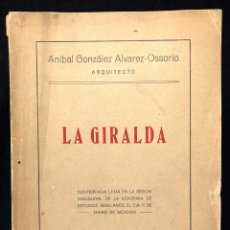 Libros antiguos: ANÍBAL GONZÁLEZ ÁLVAREZ-OSSORIO ARQUITECTO. LA GIRALDA. [CONFERENCIA DE 1929.]. Lote 290458708