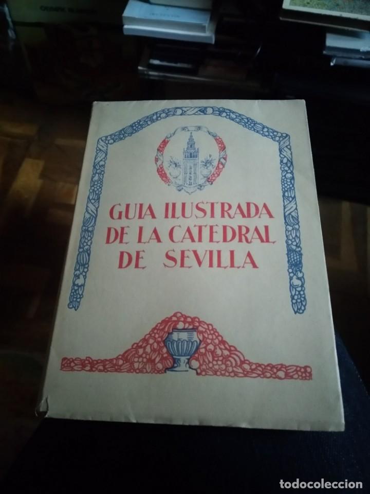 Libros antiguos: Guía ilustrada de la catedral de Sevilla 1930 - Foto 1 - 303704098