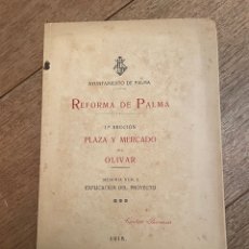 Libros antiguos: GASPAR BENNASAR EXPLICACIÓN DEL PROYECTO DE REFORMA PLAZA Y MERCADO DEL OLIVAR. PALMA 1918