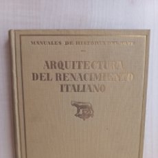 Libros antiguos: ARQUITECTURA DEL RENACIMIENTO ITALIANO. RÁFOLS. HERMANOS SEIX BARRAL, MANUALES DE HISTORIA DEL ARTE