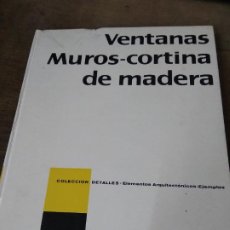 Livres anciens: VENTANAS MUROS-CORTINA DE MADERA. ED BLUME BARCELONA. ARQ-885. Lote 309325798