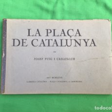 Libros antiguos: LA PLAÇA DE CATUNYA. JOSEP PUIG I CADAFALCH. AÑO 1927