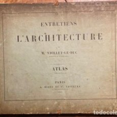 Libros antiguos: EUGENE VIOLLET-LE-DUC. ENTRETIENS SUR LA ARCHITECTURE. ATLAS