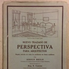 Libros antiguos: NUEVO TRAZADO DE PERSPECTIVA PARA ARQUITECTOS. ADOLF REILE. CASA EDITORIAL CANOSA
